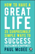 Paul McGee, Paul (Paul McGee Associates McGee - How to Have a Great Life