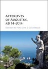 EDITED BY PENELOPE J, Penelope J. Goodman, Penelope J. (University of Leeds) Goodman, Penelope J. Goodman, Penelope J. (University of Leeds) Goodman - Afterlives of Augustus, Ad 14-2014