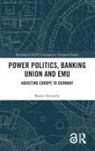 Donnelly, Shawn Donnelly, Shawn (University of Twente Donnelly - Power Politics, Banking Union and Emu