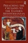 Georgiou Constantinos, Georgiou, Constantinos Georgiou - Preaching the Crusades to the Eastern Mediterranean