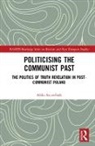 Aleks Szczerbiak, Aleks (University of Sussex Szczerbiak, Szczerbiak Aleks - Politicising the Communist Past