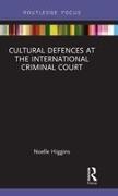 Higgins, Noelle Higgins, Higgins Noelle - Cultural Defences At the International Criminal Court