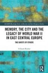 Uilleam Blacker, Uilleam (University of Oxford Blacker, Blacker Uilleam - Memory, the City and the Legacy of World War II in East Central Europe