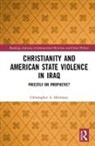 CHRISTOPHER A., Christopher A. Morrissey - Christianity and American State Violence in Iraq