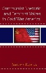 Jennifer Keohane, Jennifer A. Keohane, Keohane Jennifer - Communist Rhetoric and Feminist Voices in Cold War America