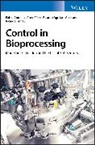 Ricardo Femat, Femat Ricardo, Ricardo Aguilar L?pez, Ricardo Aguilar Lopez, Ricardo Aguilar Lopez Perez Lopez, Ricardo Aguilar López... - Control in Bioprocessing