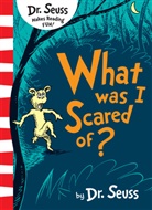 Dr Seuss, Dr. Seuss, Dr. Seuss - What Was I Scared Of?