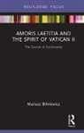 BILINIEWICZ, Mariusz Biliniewicz, Mariusz (University of Notre Dame Aus Biliniewicz, Mariusz (University of Notre Dame Australia Biliniewicz - Amoris Laetitia and the Spirit of Vatican II