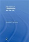 Harrington, Alexandra Harrington, Alexandra R. Harrington - International Organizations and the Law