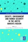 Kamrul (EDT)/ Cambou Hosaain, Kamrul Cambou Hossain, Dorothee Cambou, Dorothée Cambou, Kamrul Hosaain, Kamrul Hossain... - Society, Environment and Human Security in the Arctic Barents Region