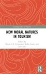Lisa Cooke, Bryan S. R. (The University of Waterloo Grimwood, Bryan S. R. Caton Grimwood, Kellee Caton, Kellee (Thompson Rivers University Caton, Lisa Cooke... - New Moral Natures in Tourism