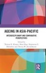 Thomas R. (York University Klassen, Theresa W. Devasahayam, Theresa W. (SIM University Devasahayam, Theresa W. (Singapore University of Social Sciences Devasahayam, Devasahayam Theresa W., Nopraenue S. Dhirathiti... - Ageing in Asia-Pacific