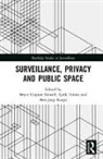 Bryce Clayton (EDT)/ Timan Newell, Bryce Clayton (University of Oregon Newell, Bryce Clayton Timan Newell, Bert-Jaap Koops, Koops Bert-Jaap, Bryce Clayton Newell... - Surveillance, Privacy and Public Space