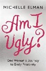 Michelle Elman - Am I Ugly?