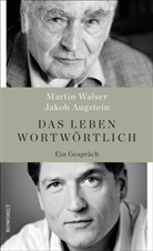 Jakob Augstein, Marti Walser, Martin Walser - Das Leben wortwörtlich