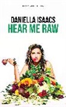 Daniella Isaacs, Daniella (Author) Isaacs - Hear Me Raw