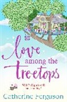 Catherine Ferguson, Ferguson Catherine - Love Among the Treetops