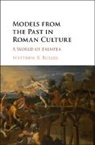Matthew B. Roller, Matthew B. (The Johns Hopkins University) Roller, Roller Matthew B. - Models From the Past in Roman Culture