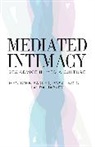 Meg-Joh Barker, Meg-John Barker, Meg-John Gill Barker, Rosalin Gill, Rosalind Gill, Gill Rosalind... - Mediated Intimacy