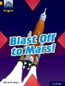 Adrian Bradbury, Bradbury Adrian, Rachel Sanson - Project X Origins: Gold Book Band, Oxford Level 9: Blast Off to Mars!