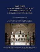 Elizabeth Macaulay-Lewis - Bayt Farhi and the Sephardic Palaces of Ottoman Damascus in the Late