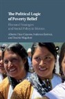 Alberto Diaz-Cayeros, Alberto (Stanford University Diaz-Cayeros, Diaz-Cayeros Alberto, Federico Estevez, Federico Estévez, Beatriz Magaloni... - Political Logic of Poverty Relief