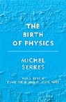 Michel Serres, Serres Michel - Birth of Physics