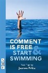 James Fritz, Fritz James - Comment Is Free & Start Swimming