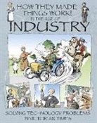 David Lawrence, Richard Platt, David Lawrence - How They Made Things Work: In the Age of Industry