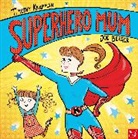 Timothy Knapman, Joe Berger - Superhero Mum