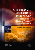Markus Aschwanden - Self-Organized Criticality in Astrophysics