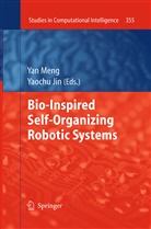 JIN, Jin, Yaochu Jin, Ya Meng, Yan Meng - Bio-Inspired Self-Organizing Robotic Systems