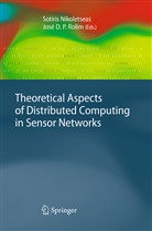 D P Rolim, D P Rolim, Sotiri Nikoletseas, Sotiris Nikoletseas, José D. P. Rolim, José D.P. Rolim - Theoretical Aspects of Distributed Computing in Sensor Networks