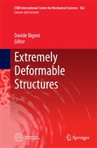 David Bigoni, Davide Bigoni - Extremely Deformable Structures