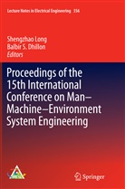 Balbir S. Dhillon, Shengzha Long, Shengzhao Long, S Dhillon, S Dhillon - Proceedings of the 15th International Conference on Man-Machine-Environment System Engineering