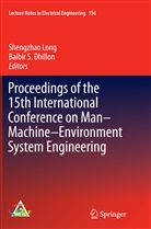 Balbir S. Dhillon, Shengzha Long, Shengzhao Long, S Dhillon, S Dhillon - Proceedings of the 15th International Conference on Man-Machine-Environment System Engineering