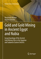 Dietrich Klemm, Rosemari Klemm, Rosemarie Klemm - Gold and Gold Mining in Ancient Egypt and Nubia