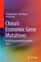 Zhaoguan Hu, Zhaoguang Hu, Jia Zhang, Jian Zhang, Ning Zhang - China's Economic Gene Mutations