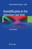 ANTONI ESQUINAS, Antonio Esquinas - Humidification in the Intensive Care Unit