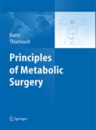 Konra Karcz, Konrad Karcz, Thomusch, Thomusch, Oliver Thomusch - Principles of Metabolic Surgery