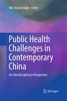 Md. Nazrul Islam, Nazrul Islam, M Nazrul Islam, Md Nazrul Islam - Public Health Challenges in Contemporary China