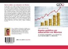 Román Culebro Martínez - Gasto público en educación en México
