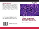 Karla Denise Figueroa-S, Elsa Irma Quiñones-R, Diana Edith Ruíz C. - Estado del arte de Bacillus cereus en la inocuidad alimentaria
