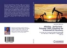 Yugal Kishore Maheshwari - Alkaline - Surfactant - Polymer (ASP) Flooding for Enhanced Oil Recovery