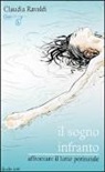 Claudia Ravaldi - Il sogno infranto. Affrontare il lutto perinatale