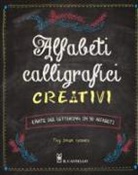 Thy Doan Graves - Alfabeti calligrafici creativi. L'arte del lettering in 50 alfabeti