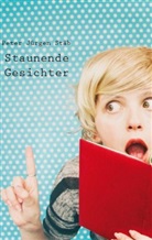 Jürgen Stäb Peter, Peter Jürgen Stäb, Peter Jürgen Stäb - Staunende Gesichter