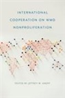 Jeffrey (EDT)/ Belcher Knopf, Jeffrey W. (EDT) Knopf, Scott Jones, Jeffrey Knopf, Jeffrey W. Knopf - International Cooperation on WMD Nonproliferation