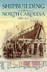 William N. Still Jr., Richard A. Stephenson, William N. Still - Shipbuilding in North Carolina, 1688-1918