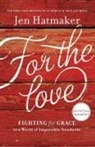 Jen Hatmaker - For the Love